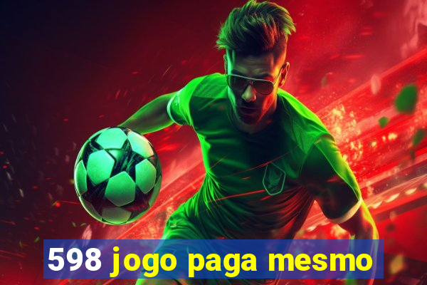 598 jogo paga mesmo